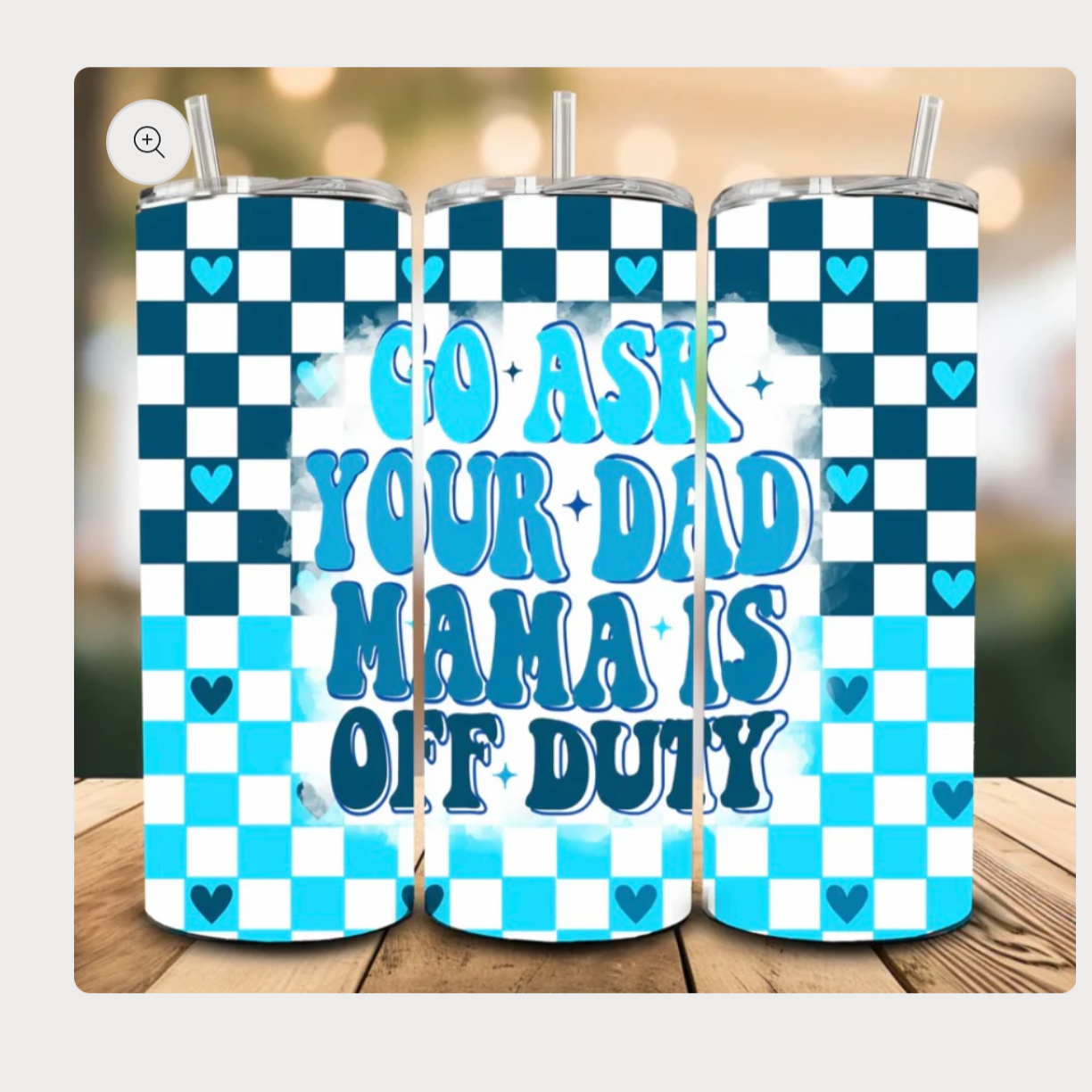 Go ask your dad 20 oz tumblr